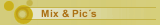Mix & Pic´s